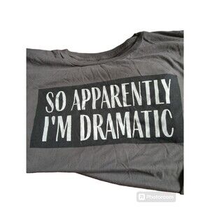 Live Outside The Limits Women’s Graphic T Shirt. So Apparently I'm Dramatic 2XL